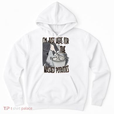 I'm Just Here For The Mashed Potatoes Cute Thanksgiving Food Hoodie