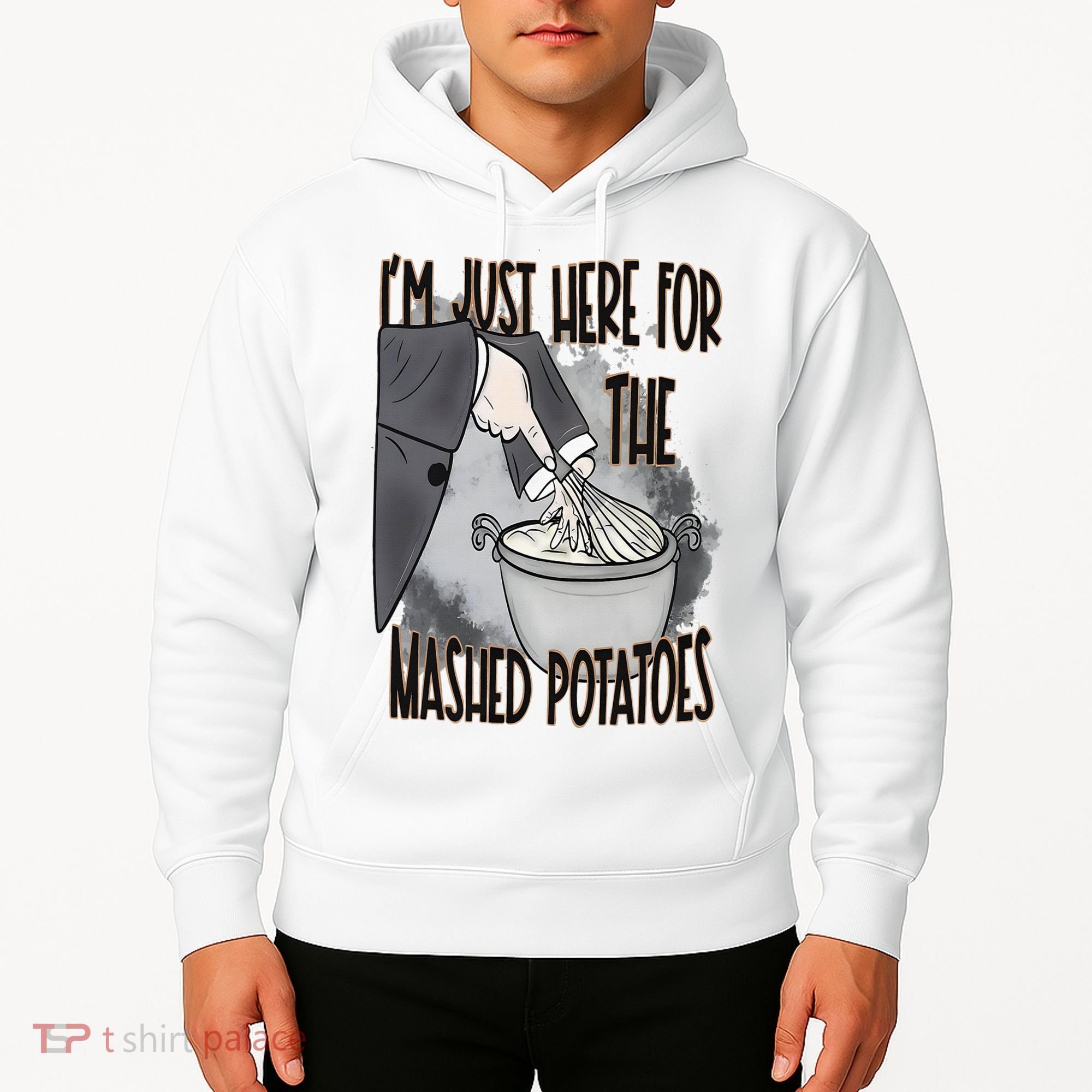I'm Just Here For The Mashed Potatoes Cute Thanksgiving Food Hoodie