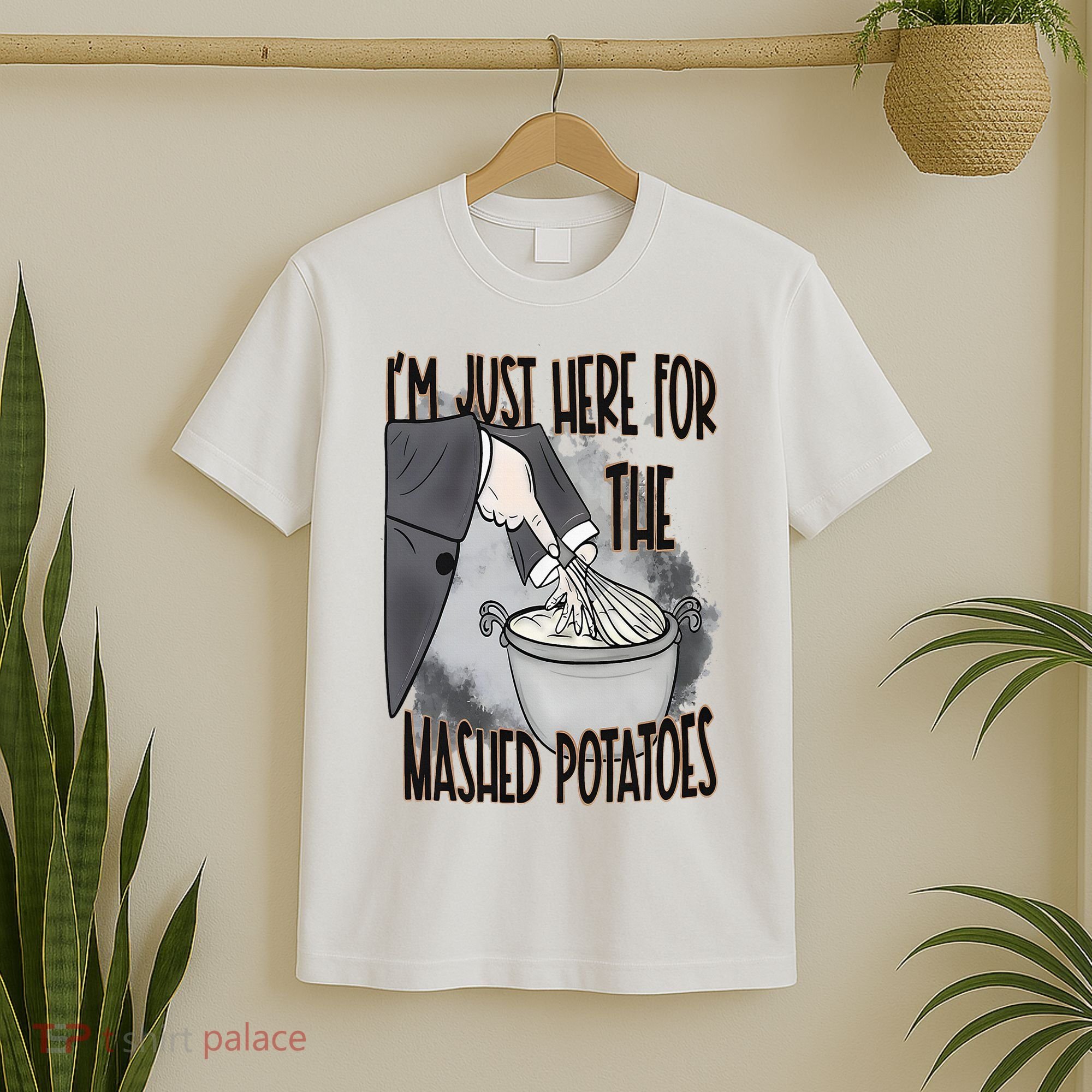 I'm Just Here For The Mashed Potatoes Cute Thanksgiving Food T-Shirt