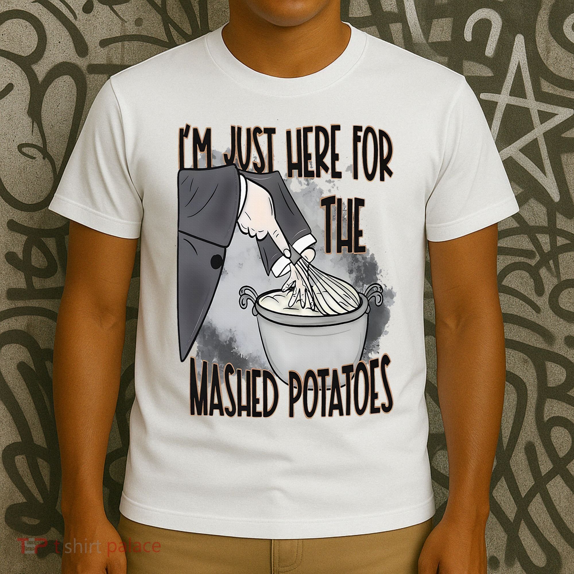I'm Just Here For The Mashed Potatoes Cute Thanksgiving Food T-Shirt