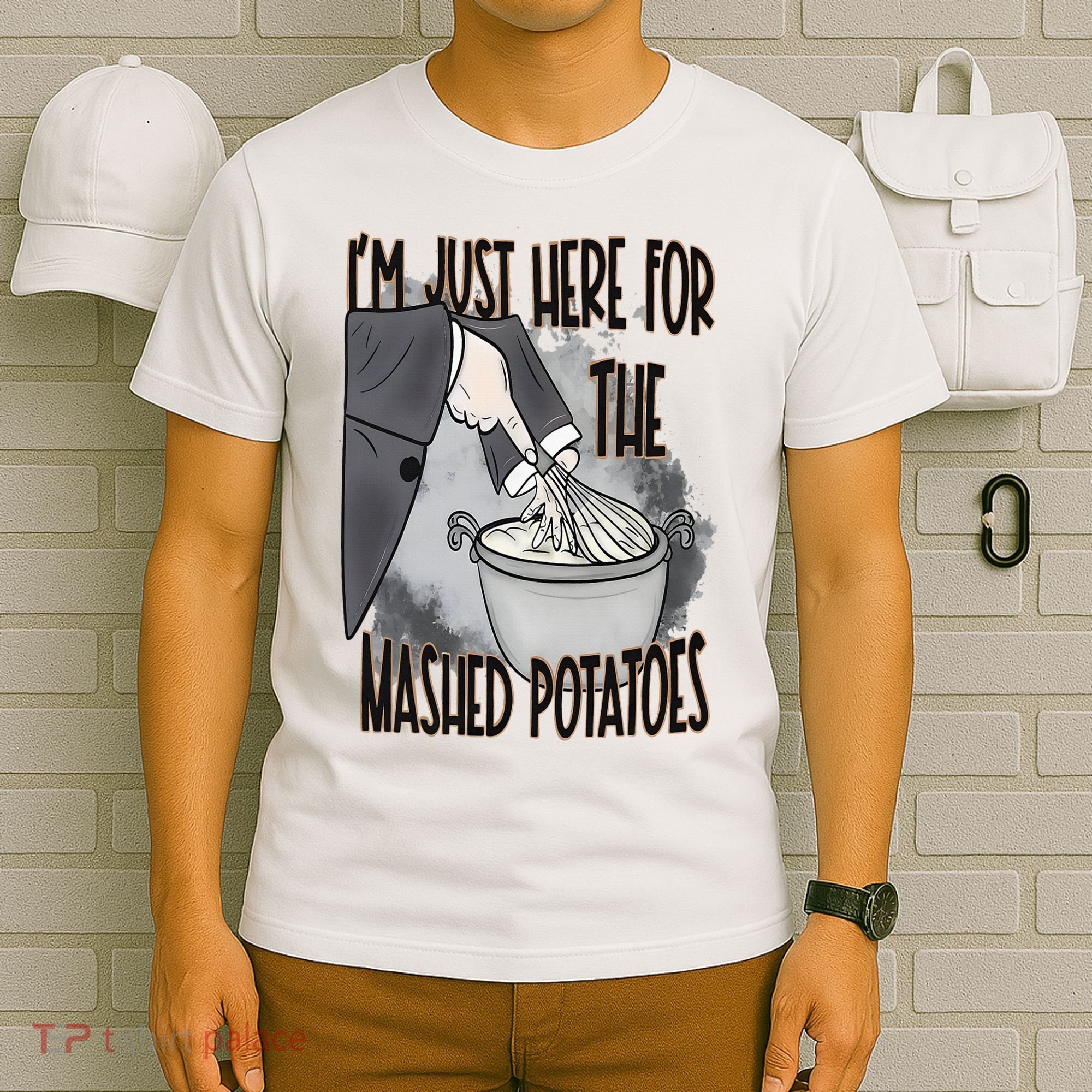 I'm Just Here For The Mashed Potatoes Cute Thanksgiving Food T-Shirt