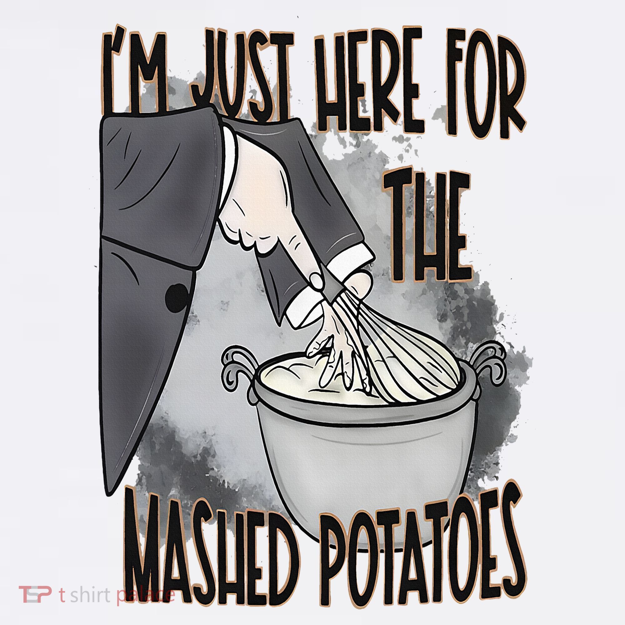 I'm Just Here For The Mashed Potatoes Cute Thanksgiving Food T-Shirt