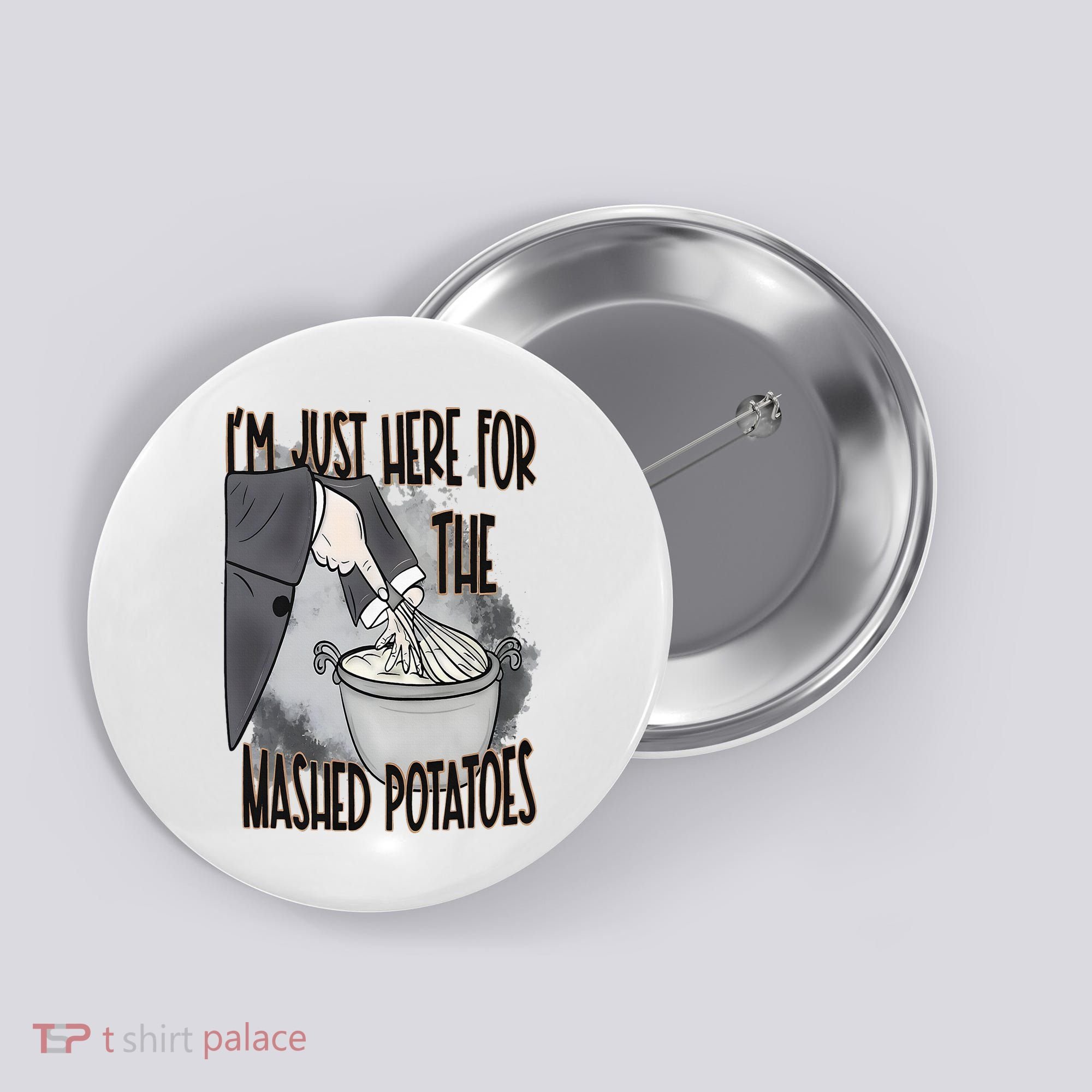 I'm Just Here For The Mashed Potatoes Cute Thanksgiving Food Button