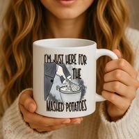 I'm Just Here For The Mashed Potatoes Cute Thanksgiving Food Coffee Mug thumb 3