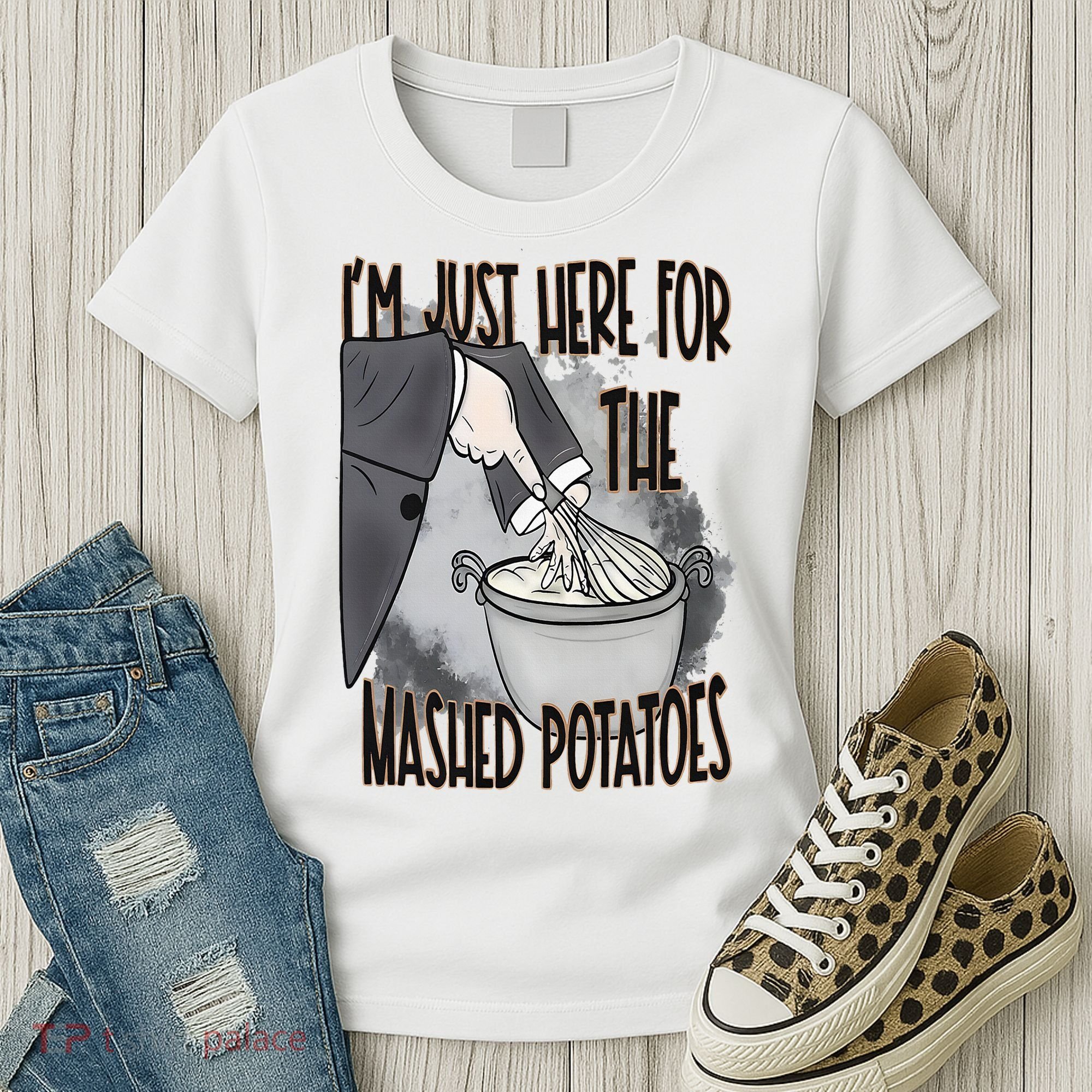 I'm Just Here For The Mashed Potatoes Cute Thanksgiving Food Women's T-Shirt