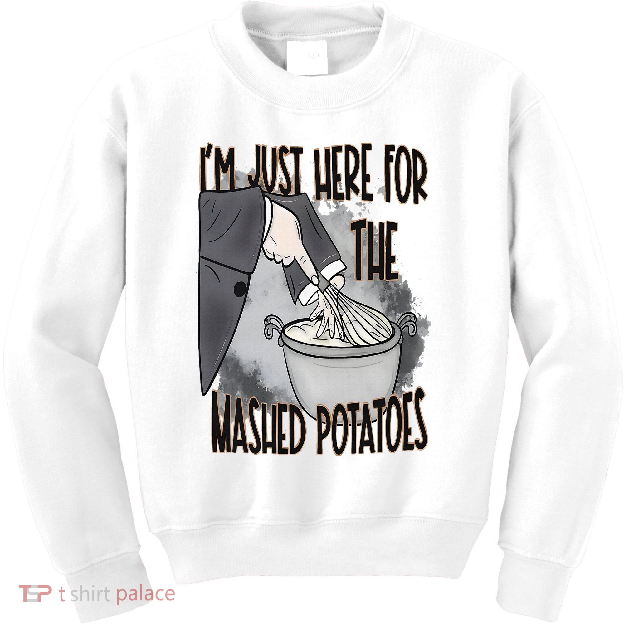 I'm Just Here For The Mashed Potatoes Cute Thanksgiving Food Kids Sweatshirt