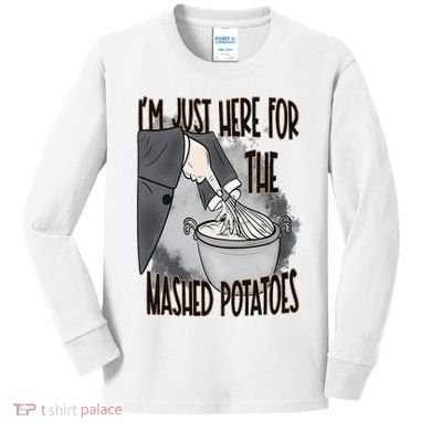 I'm Just Here For The Mashed Potatoes Cute Thanksgiving Food Kids Long Sleeve Shirt
