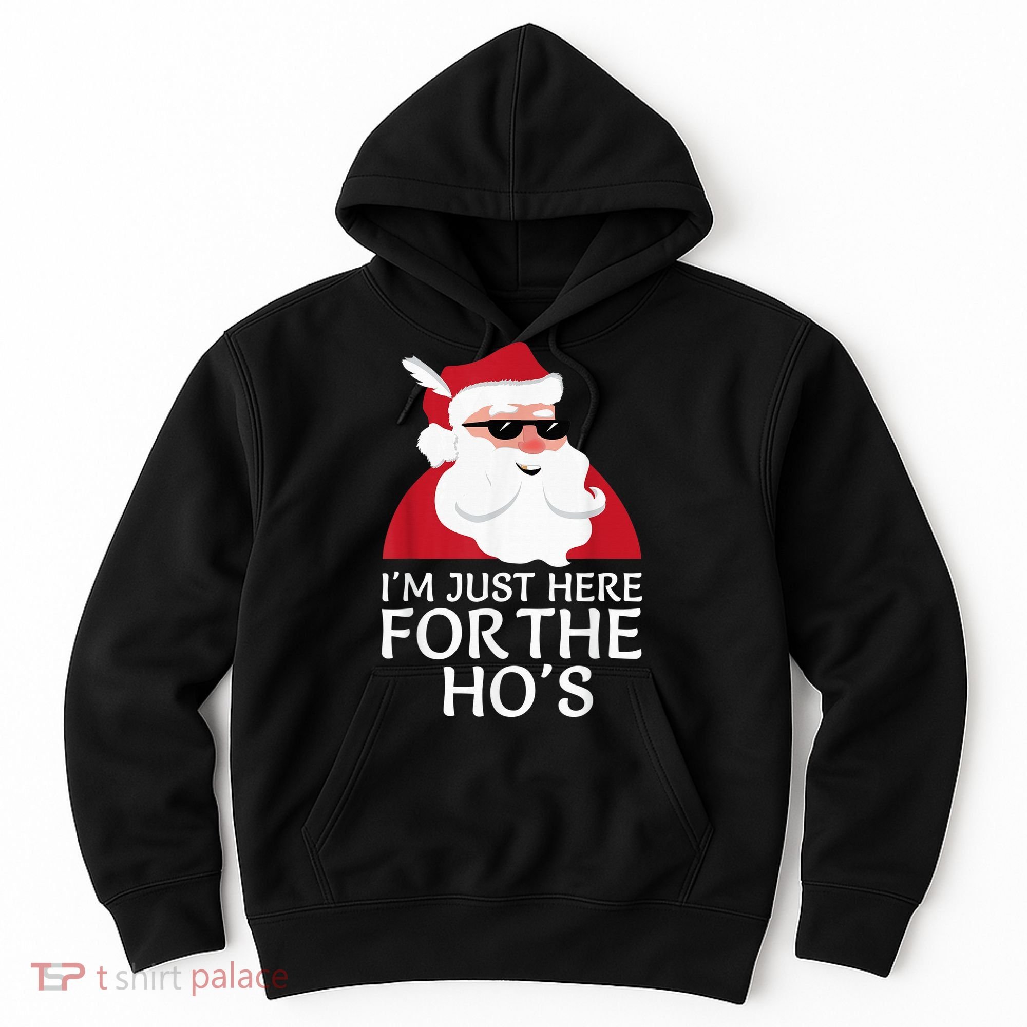 I'm Just Here For The Hos Shirt Santa Claus Christmas Joke Hoodie