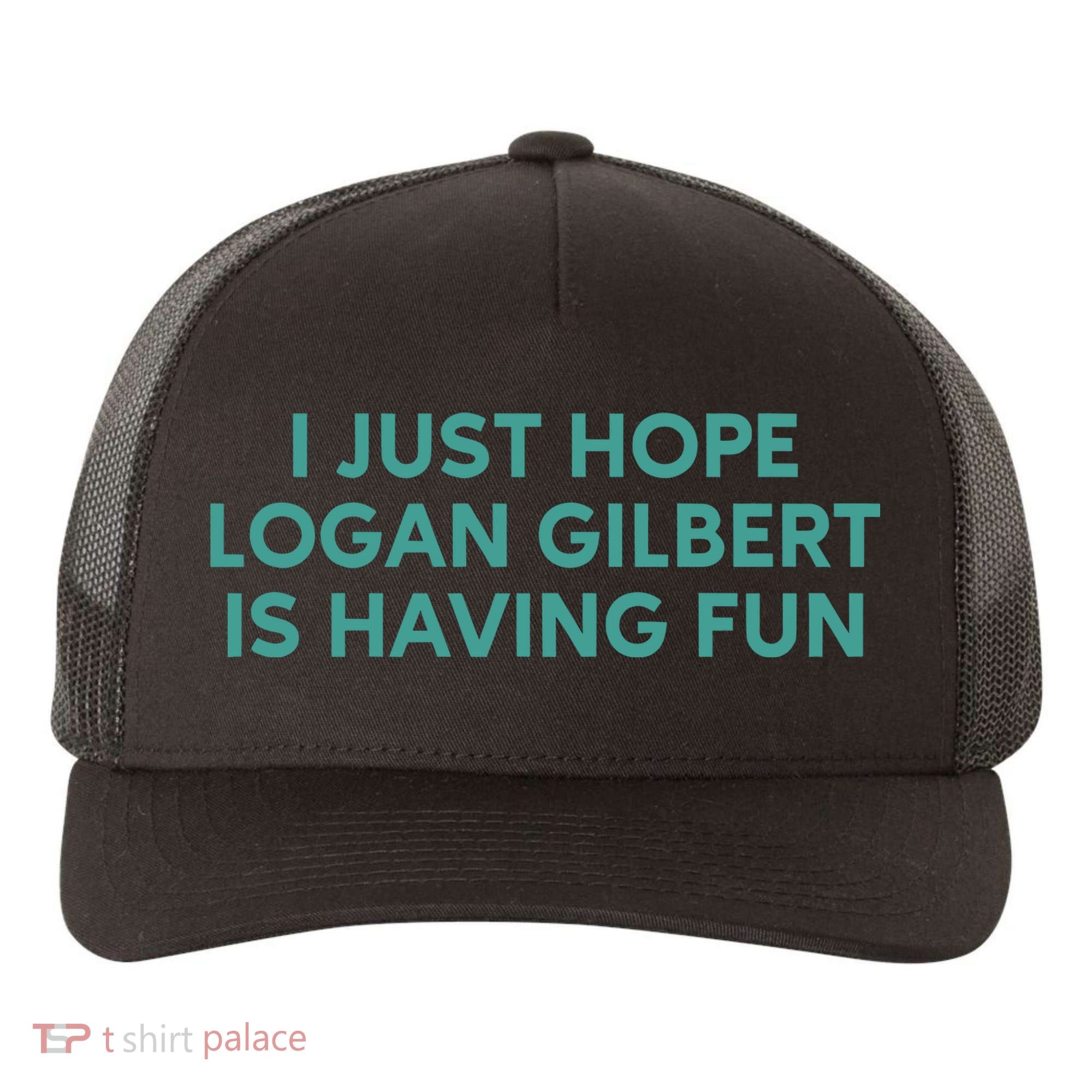 I Just Hope Logan Gilbert Is Having Fun Yupoong Adult 5-Panel Trucker Hat
