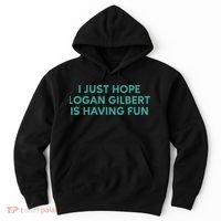 I Just Hope Logan Gilbert Is Having Fun Hoodie thumb 0