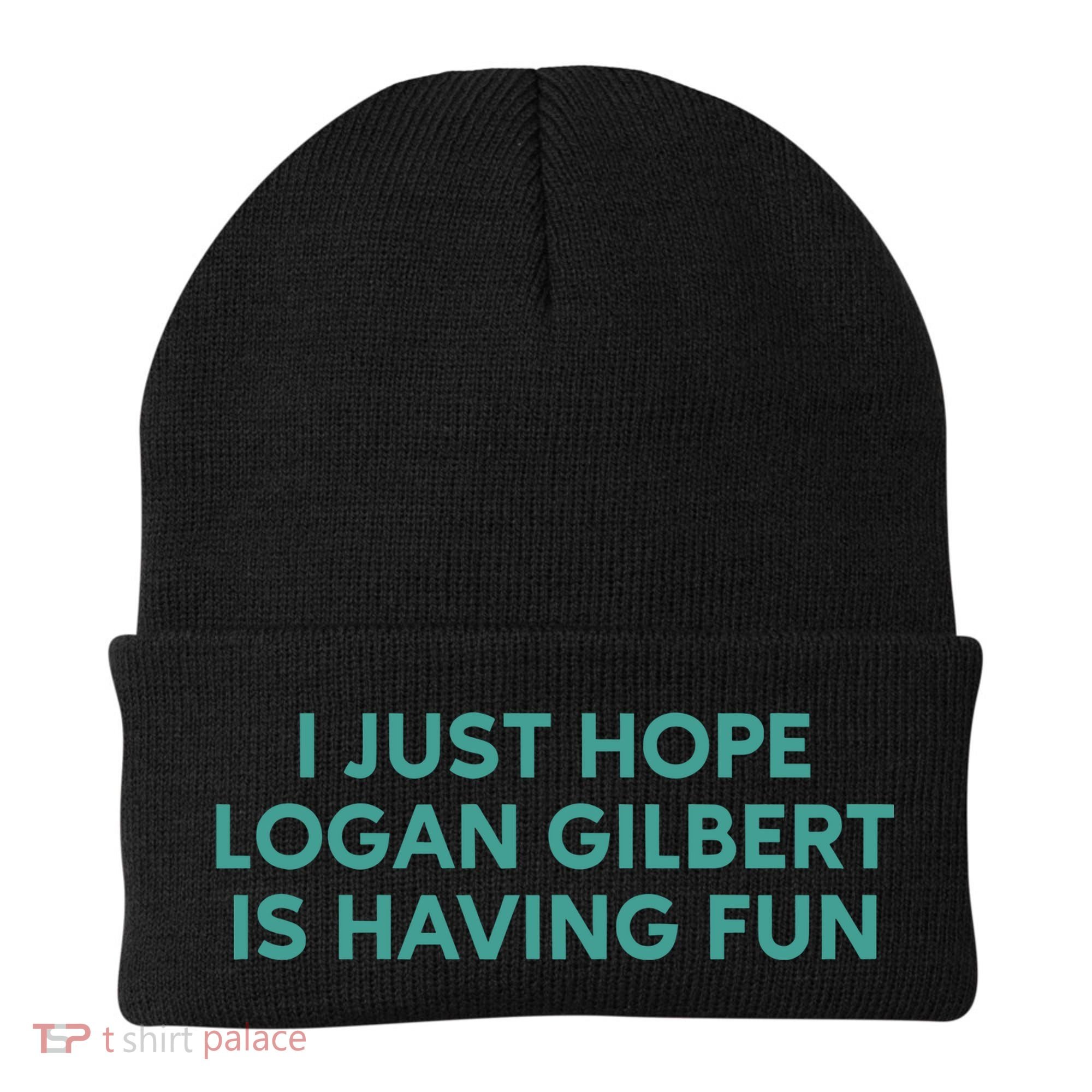 I Just Hope Logan Gilbert Is Having Fun Beanie