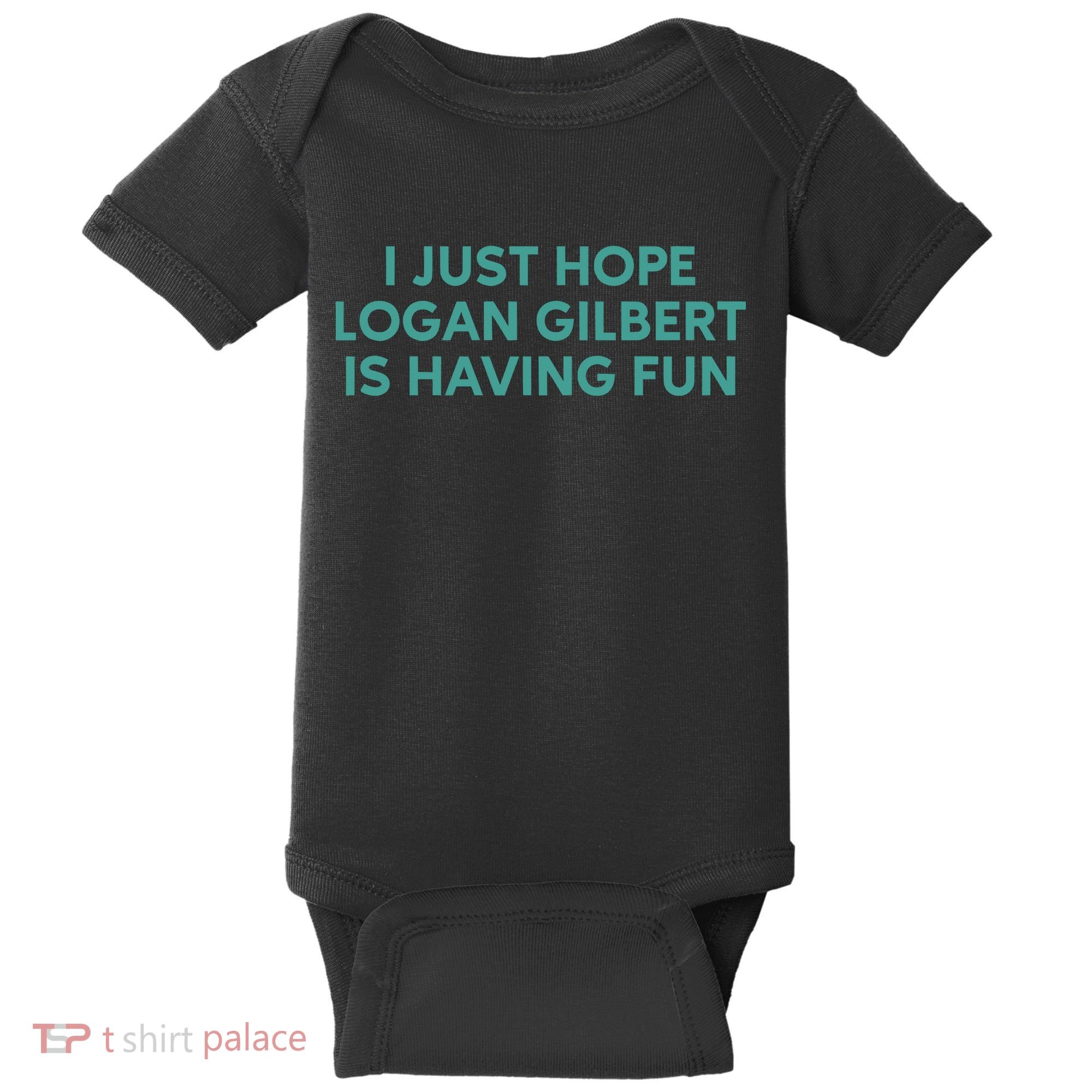 I Just Hope Logan Gilbert Is Having Fun Baby Bodysuit