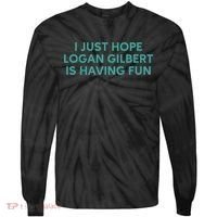 I Just Hope Logan Gilbert Is Having Fun Tie-Dye Long Sleeve Shirt thumb 0