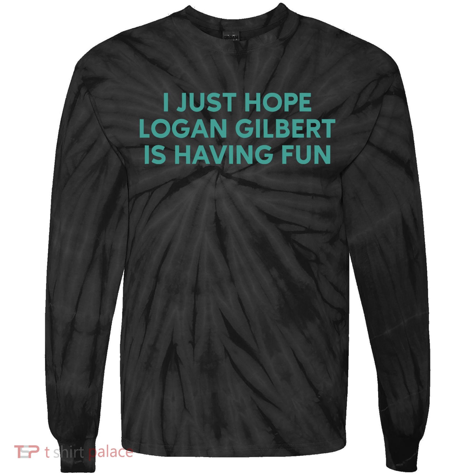 I Just Hope Logan Gilbert Is Having Fun Tie-Dye Long Sleeve Shirt