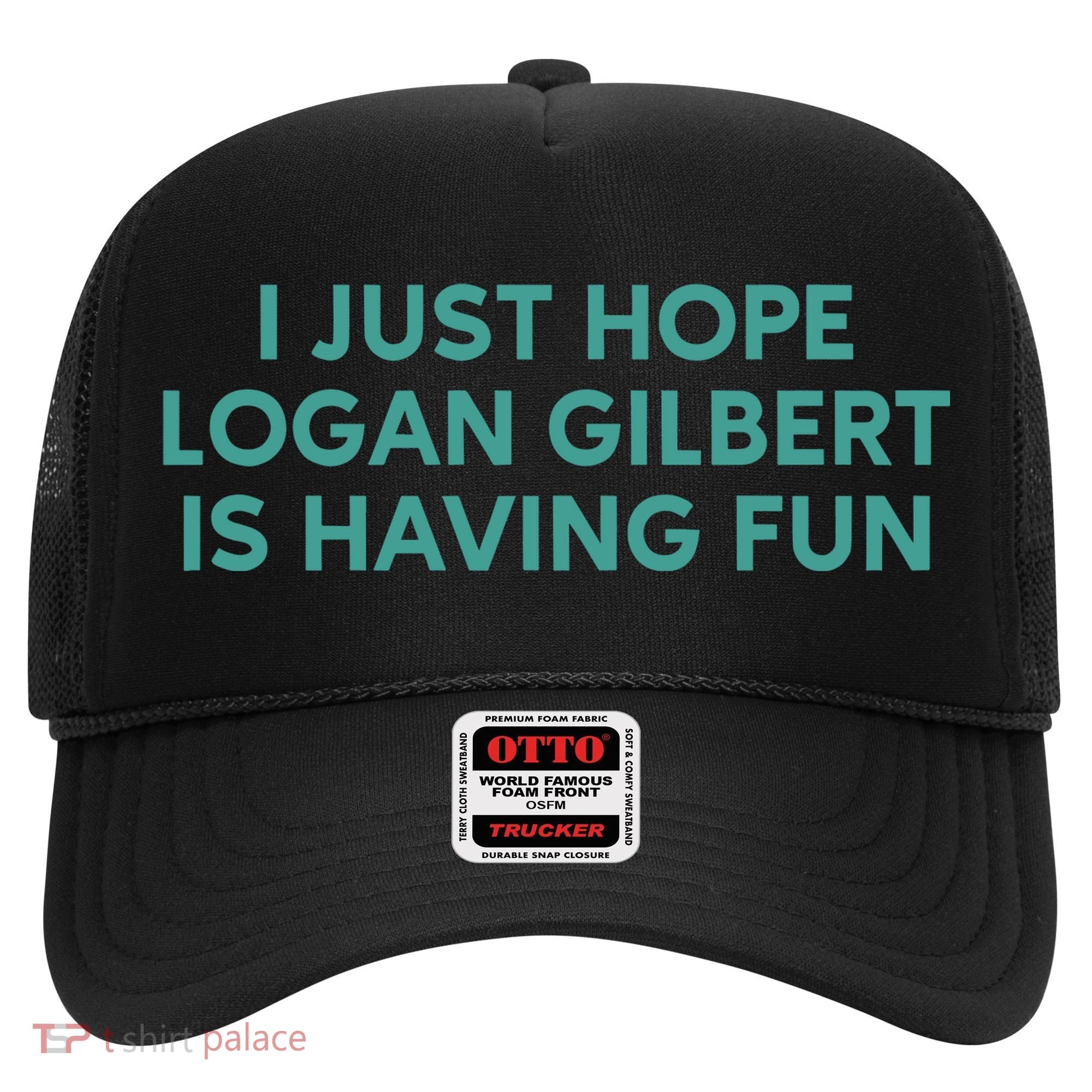 I Just Hope Logan Gilbert Is Having Fun Hat