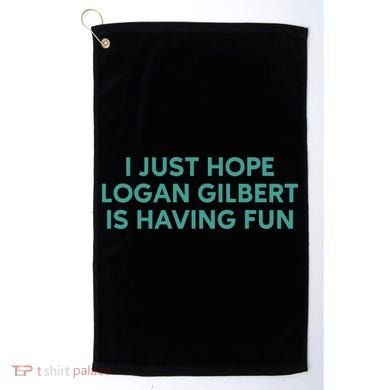 I Just Hope Logan Gilbert Is Having Fun Golf Towel
