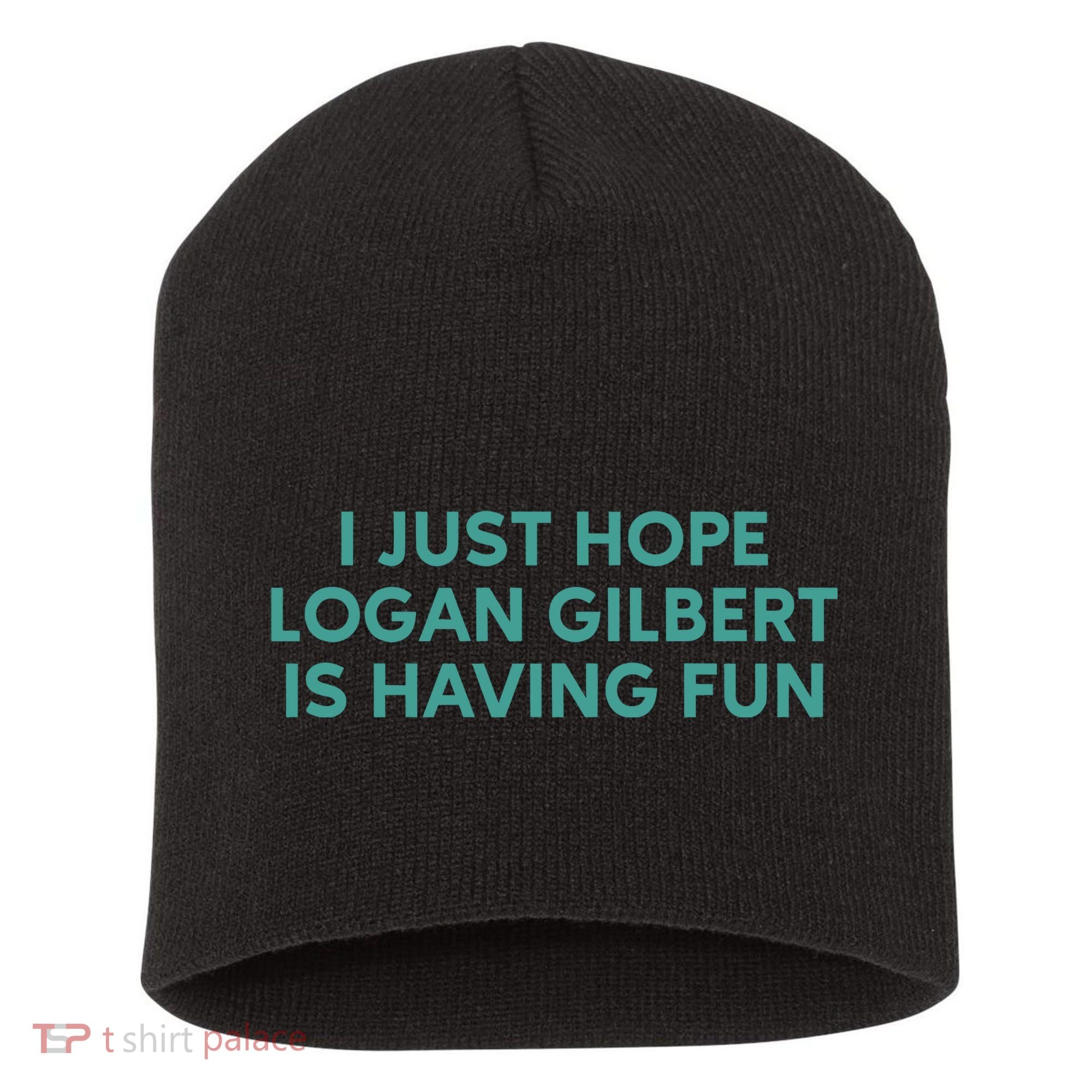 I Just Hope Logan Gilbert Is Having Fun Short Acrylic Beanie