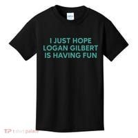 I Just Hope Logan Gilbert Is Having Fun Kids T-Shirt thumb 0