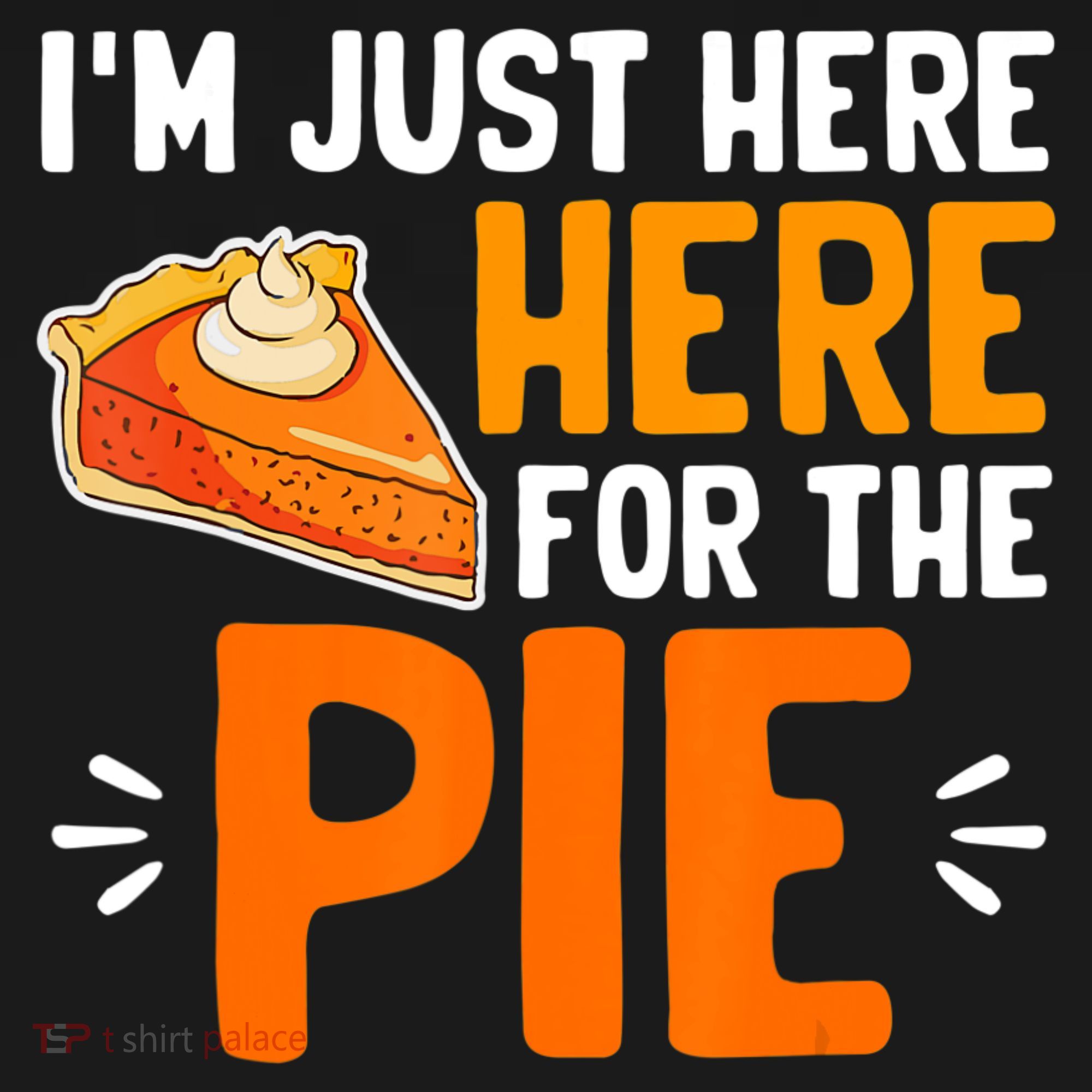 I'm Just Here For The Pie Thanksgiving Pumpkin Pie Family Backpack