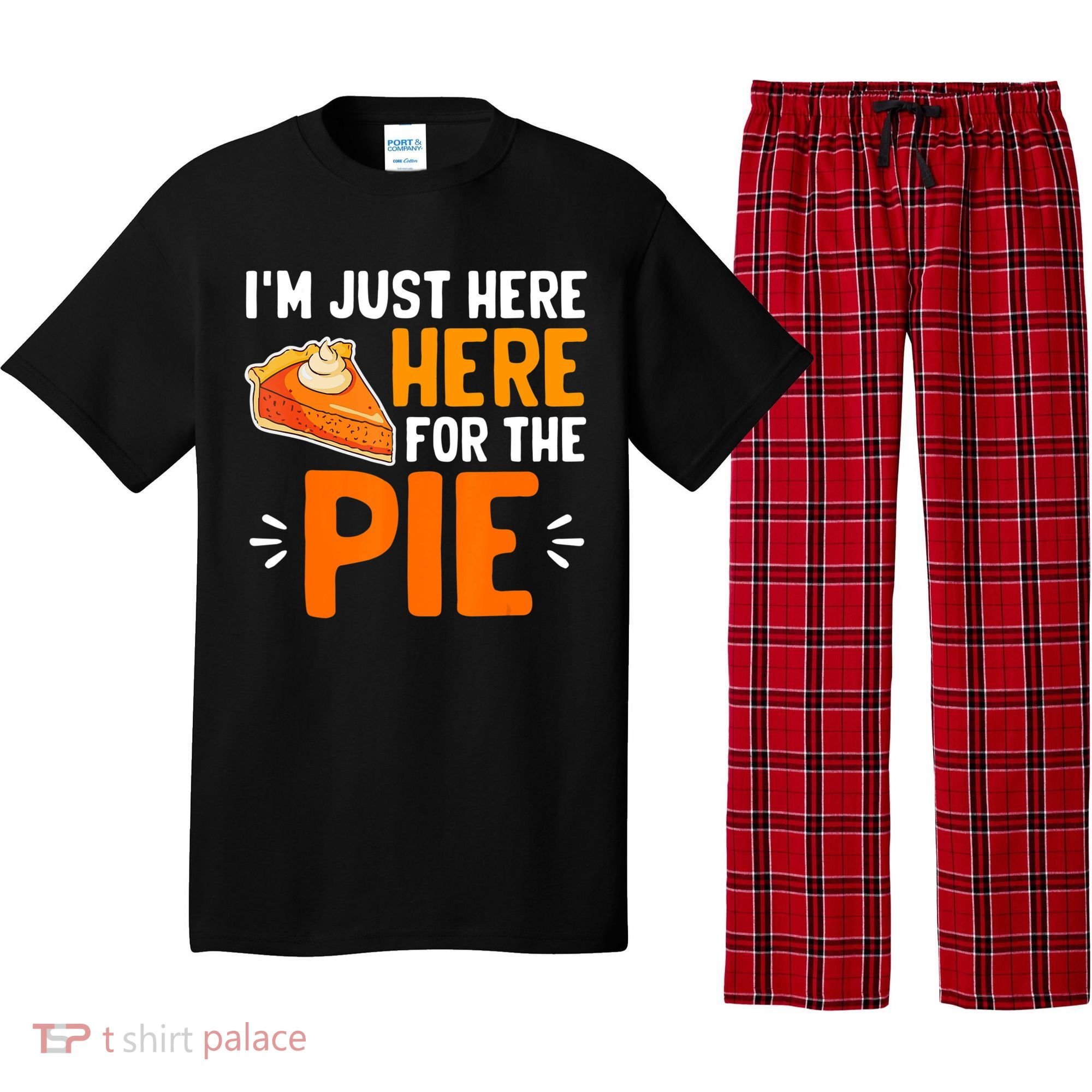 I'm Just Here For The Pie Thanksgiving Pumpkin Pie Family Pajama Set