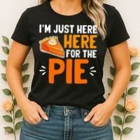 I'm Just Here For The Pie Thanksgiving Pumpkin Pie Family Women's T-Shirt thumb 2