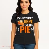 I'm Just Here For The Pie Thanksgiving Pumpkin Pie Family Women's T-Shirt thumb 4