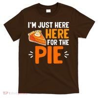 I'm Just Here For The Pie Thanksgiving Pumpkin Pie Family T-Shirt thumb 0