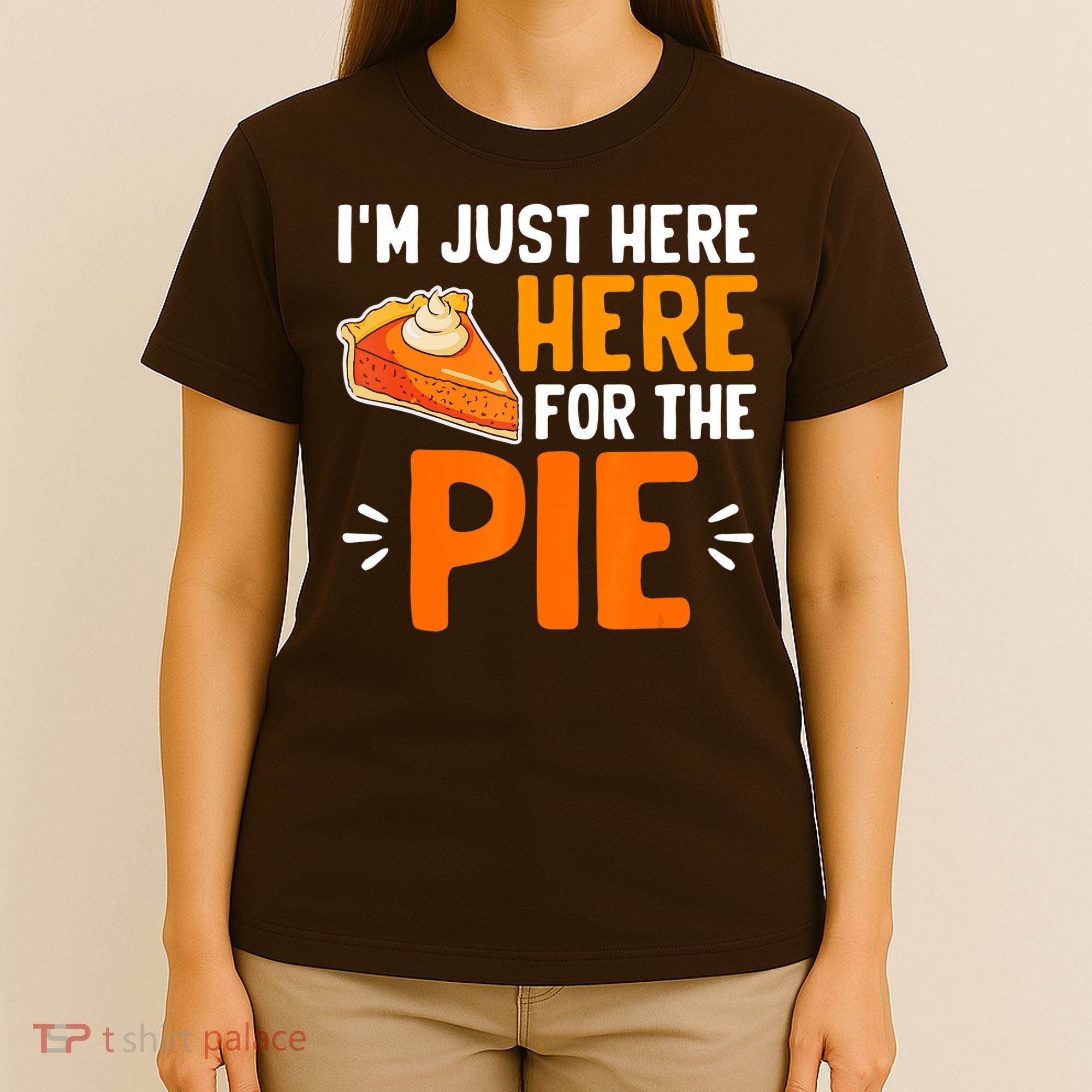 I'm Just Here For The Pie Thanksgiving Pumpkin Pie Family T-Shirt