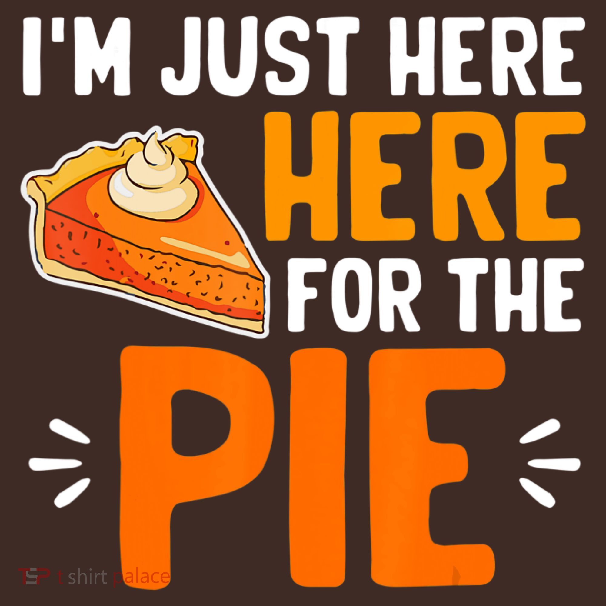 I'm Just Here For The Pie Thanksgiving Pumpkin Pie Family Mousepad