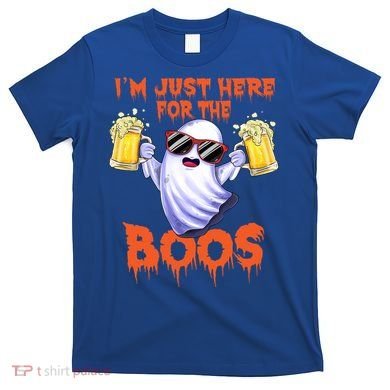 Im Just Here For The Boos Ghost Ing Halloween Beer Gift T-Shirt