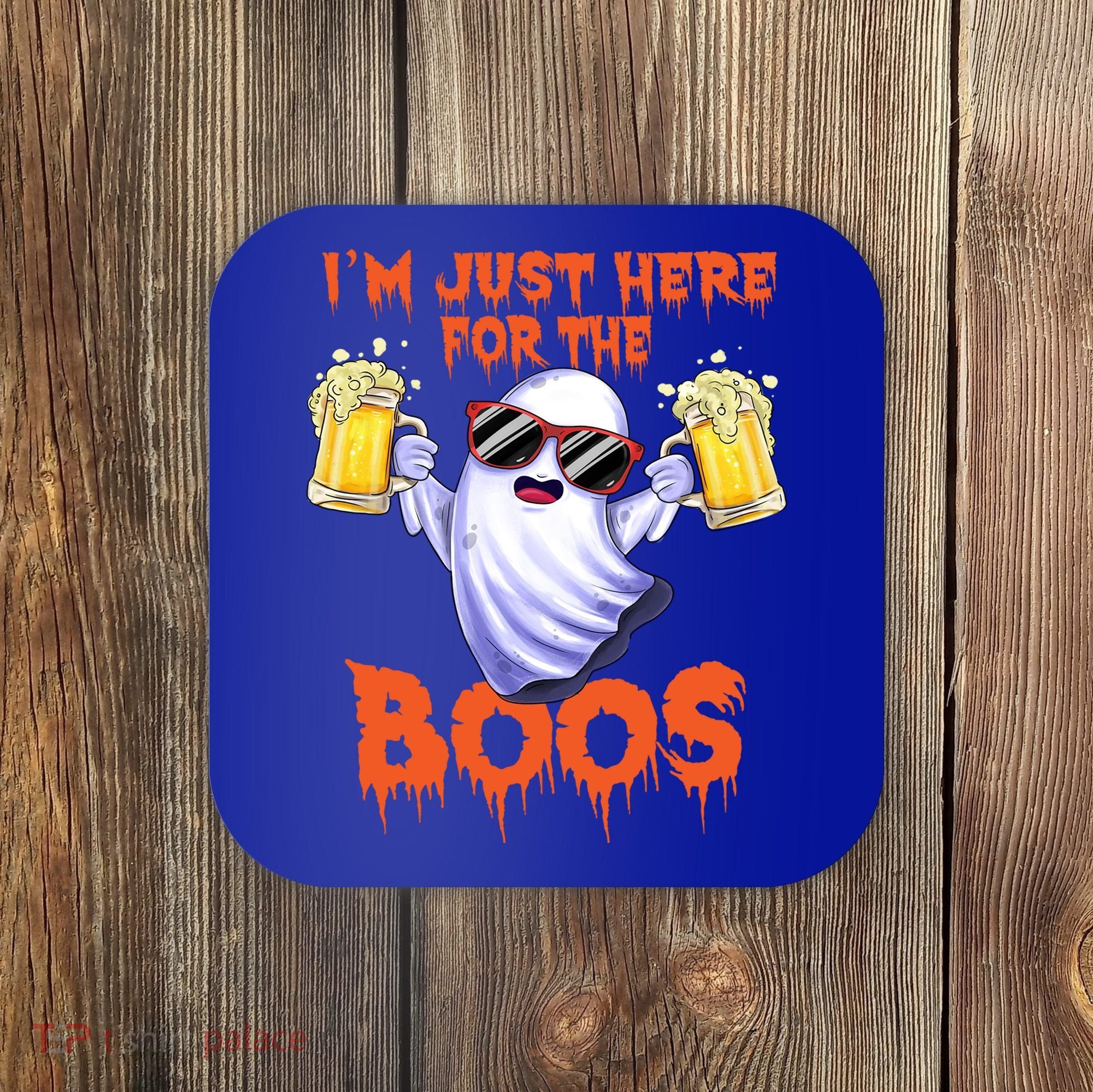 Im Just Here For The Boos Ghost Ing Halloween Beer Gift Coaster