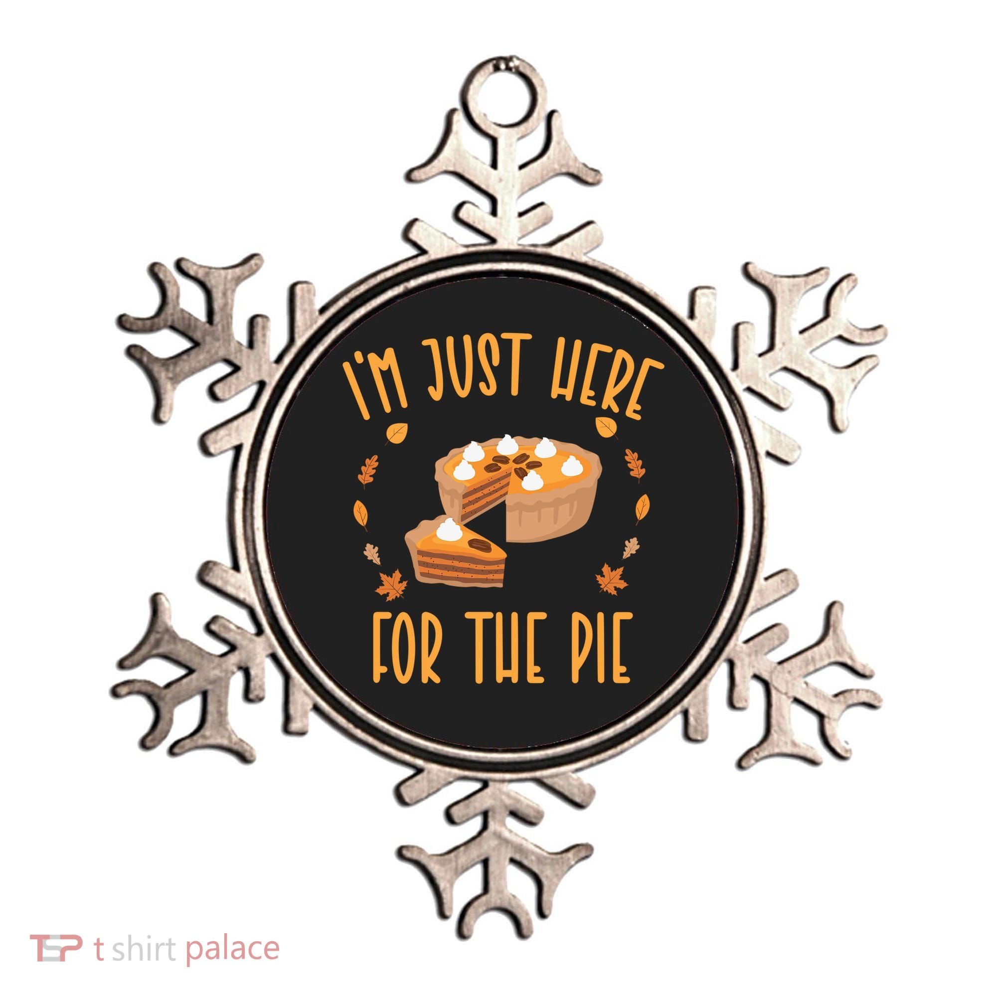 Im Just Here For The Pie Funny Thanksgiving Pumpkin Pie Gift Ornament