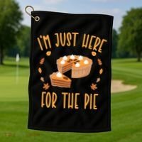Im Just Here For The Pie Funny Thanksgiving Pumpkin Pie Gift Golf Towel thumb 1