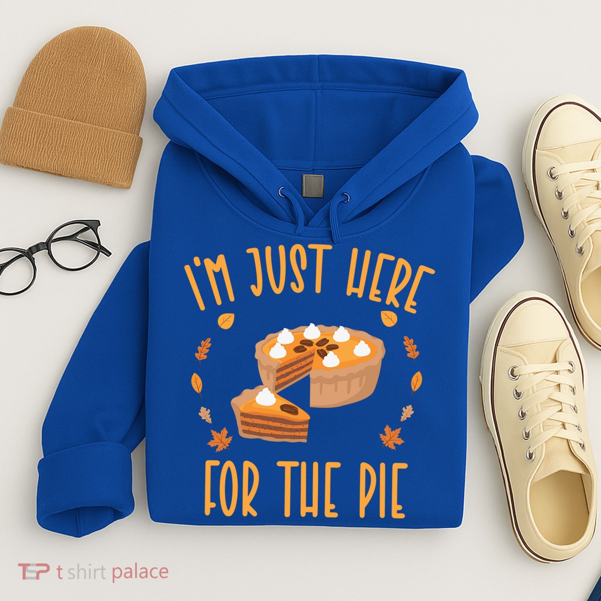 Im Just Here For The Pie Funny Thanksgiving Pumpkin Pie Gift Hoodie