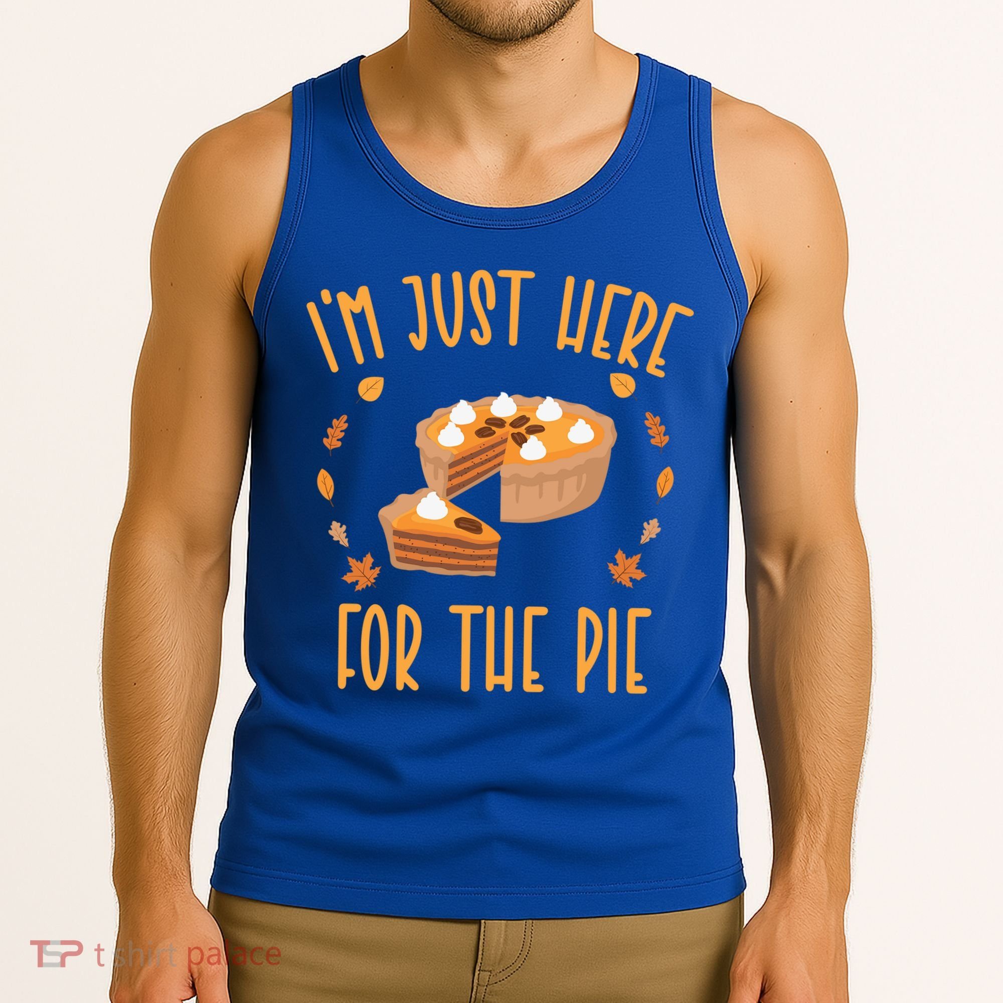 Im Just Here For The Pie Funny Thanksgiving Pumpkin Pie Gift Tank Top