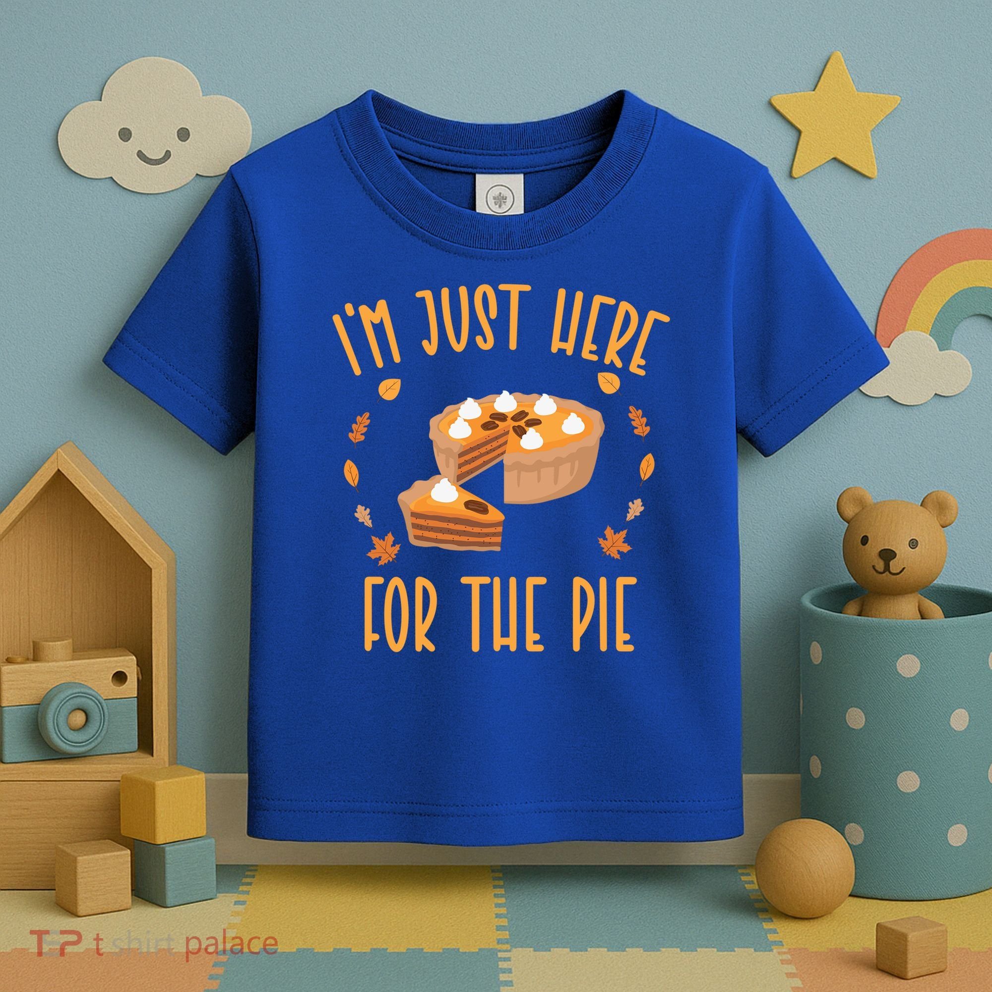Im Just Here For The Pie Funny Thanksgiving Pumpkin Pie Gift Toddler T-Shirt