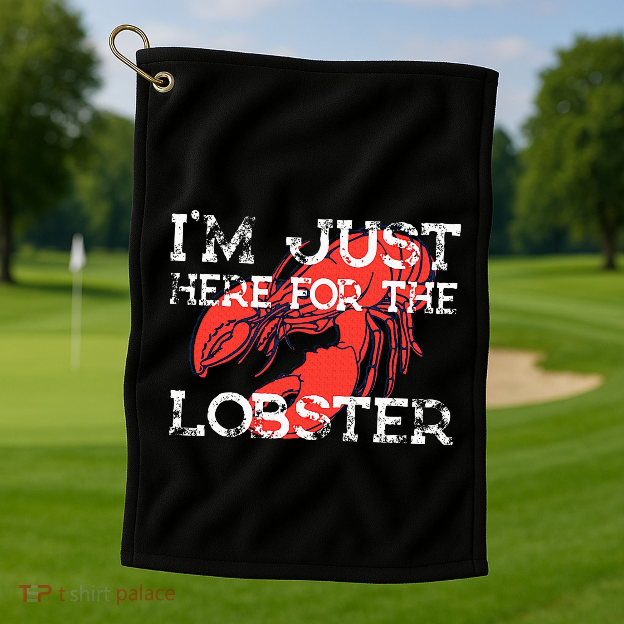 IM Just Here For The Lobster Funny Lobster Eating Seafood Golf Towel