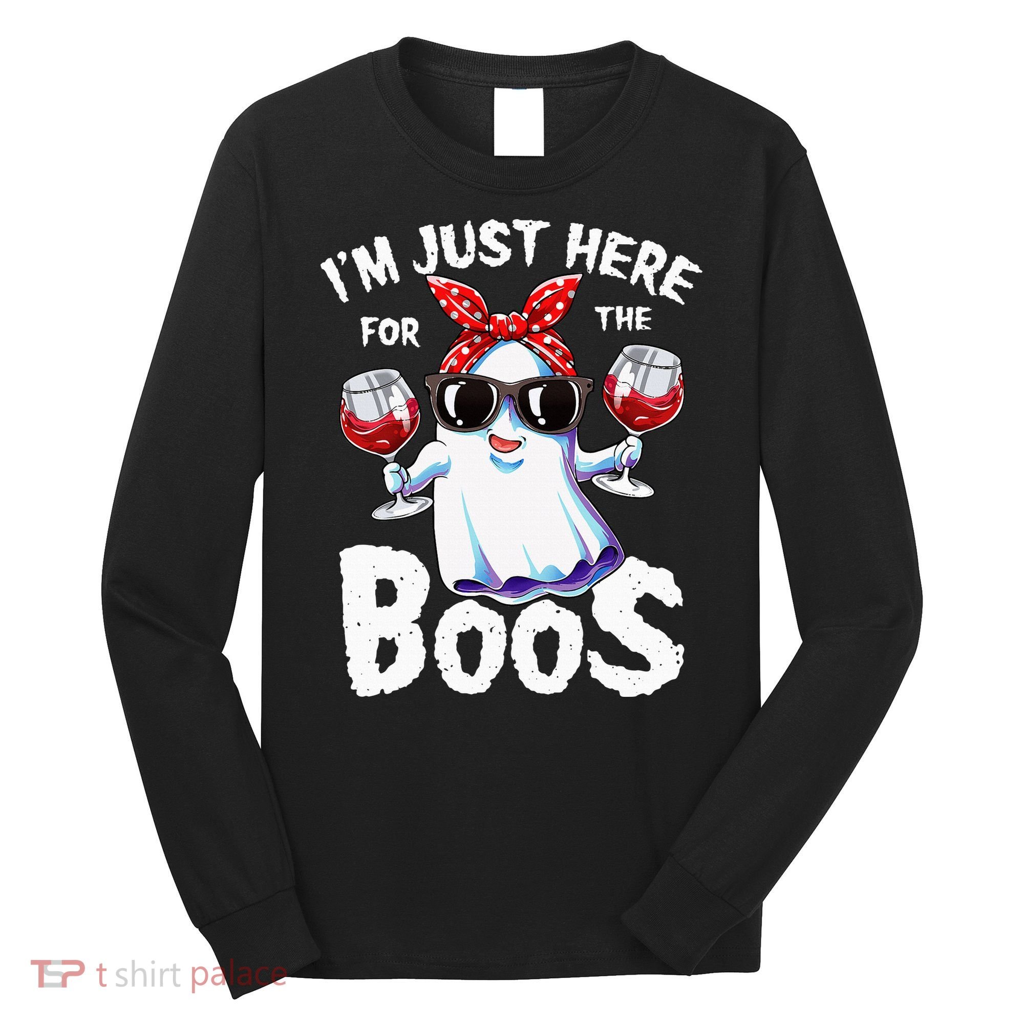 Im Just Here For The Boos Halloween Ghost Cute Funny Long Sleeve Shirt