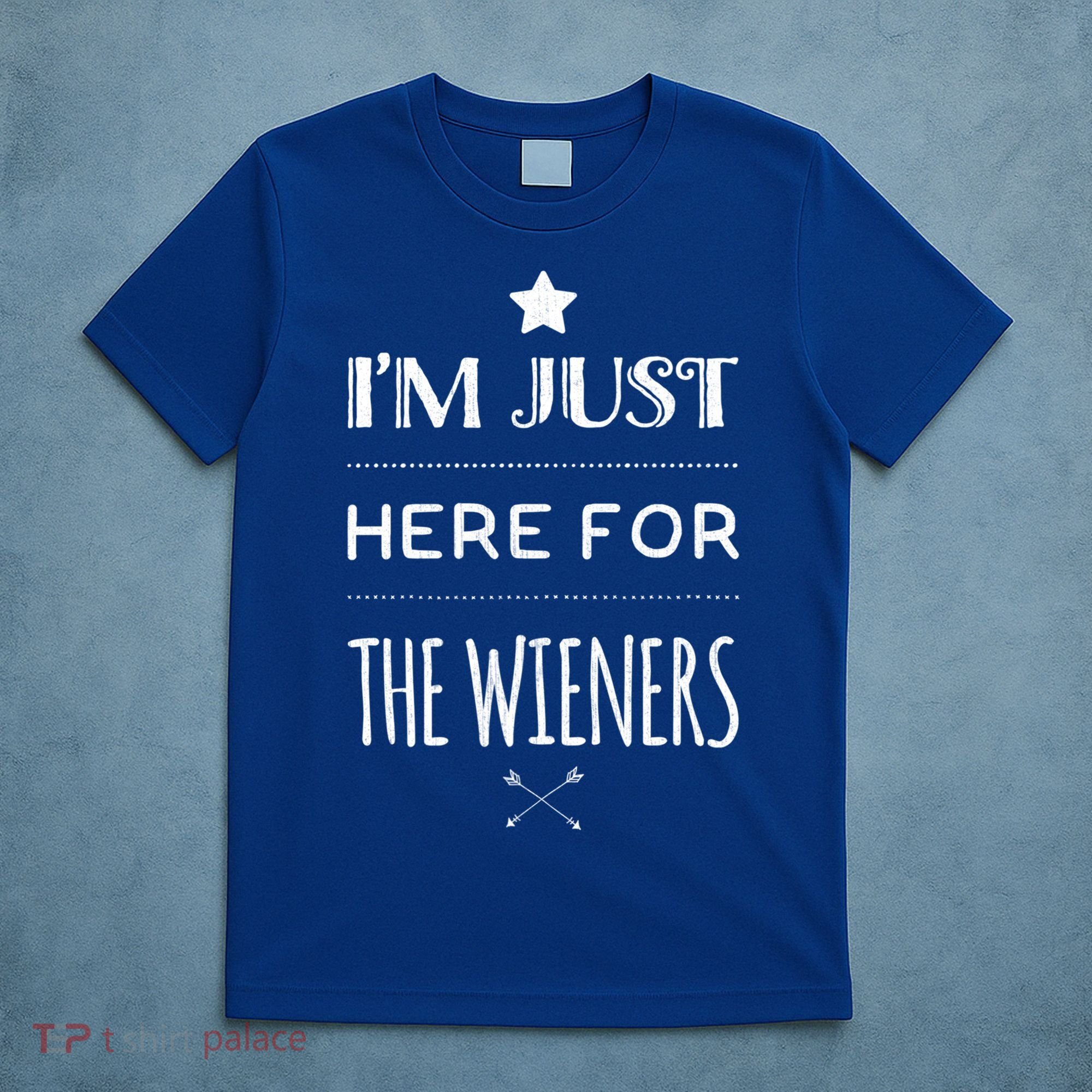 Im Just Here For The Wieners Summer Hot Dog Camping Funny Gift Great Gift T-Shirt