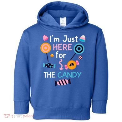 I'm Just Here For The Candy Cute Halloween Candy Party Toddler Hoodie
