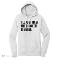 Ill Just Have The Chicken Tenders Funny Quote Saying Women's Hoodie thumb 0