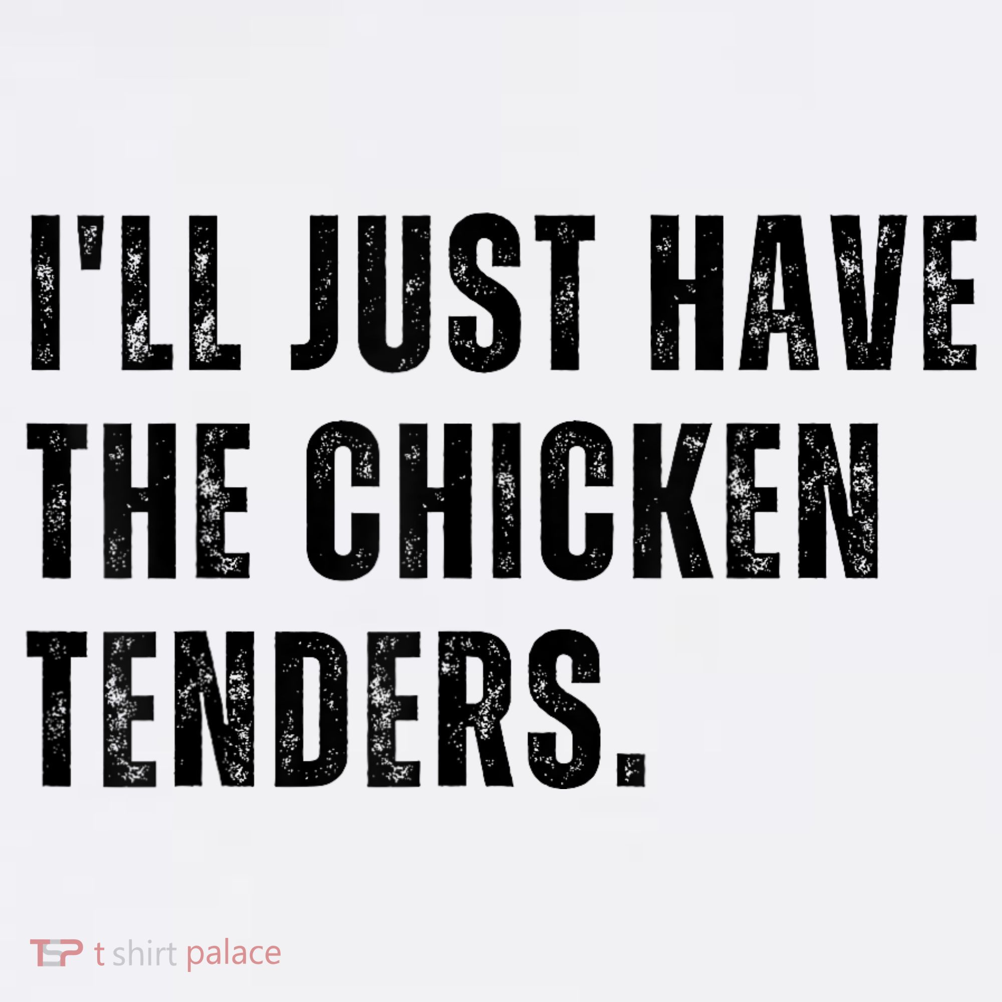 Ill Just Have The Chicken Tenders Funny Quote Saying Women's Hoodie