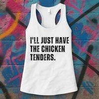 Ill Just Have The Chicken Tenders Funny Quote Saying Women's Tank Top thumb 3