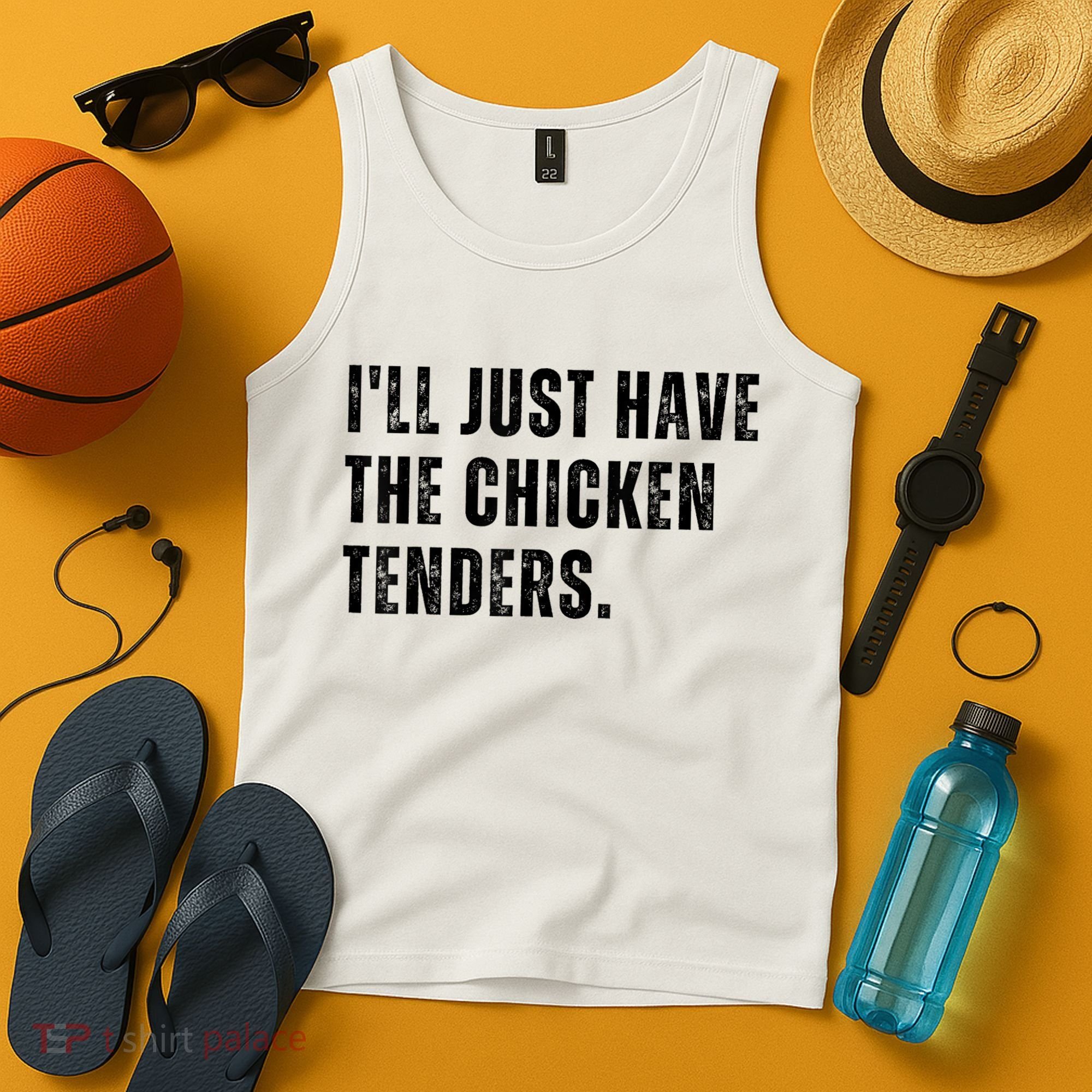 Ill Just Have The Chicken Tenders Funny Quote Saying Tank Top