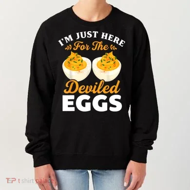 IM Just Here For The Deviled Eggs Women's Sweatshirt