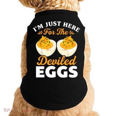 IM Just Here For The Deviled Eggs Doggie Tank