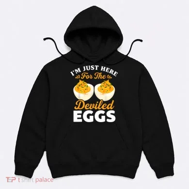 IM Just Here For The Deviled Eggs Hoodie
