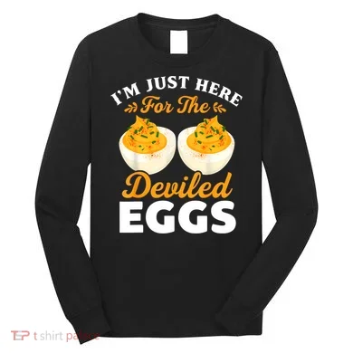 IM Just Here For The Deviled Eggs Long Sleeve Shirt