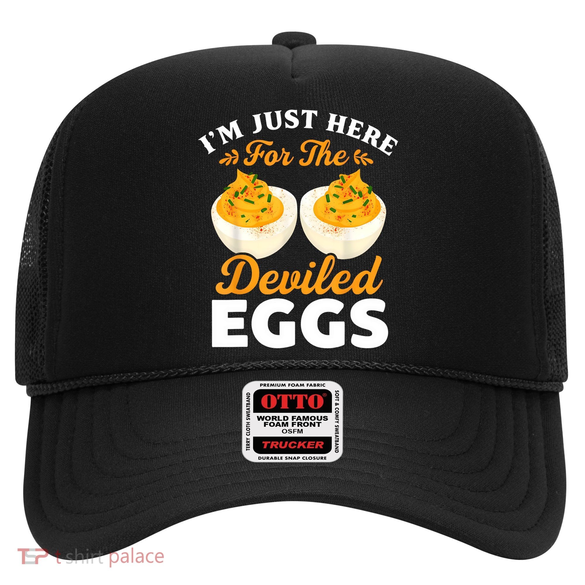 IM Just Here For The Deviled Eggs Hat