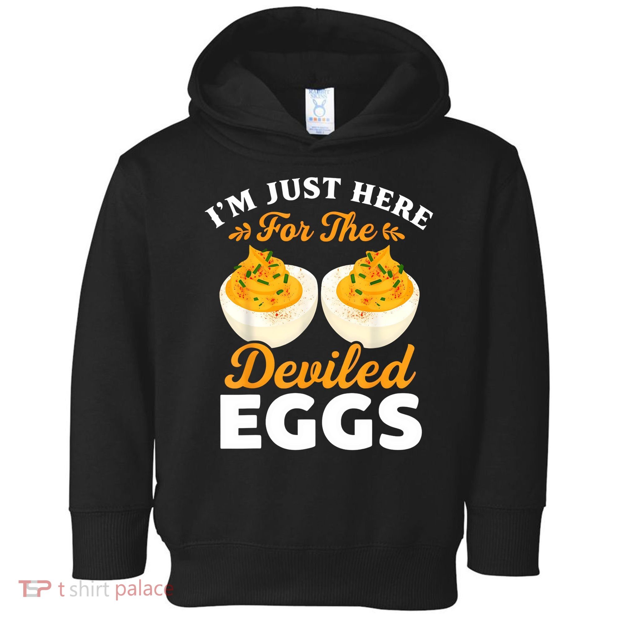 IM Just Here For The Deviled Eggs Toddler Hoodie